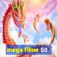 mega filme 50